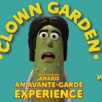 Clown Garden: An Avante-Garde Comedy Experience!