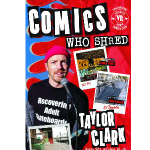 Comics Who Shred - Taylor Clark