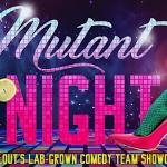 Mutant Night: Fallout Theater's Sketch and Improv Showcase