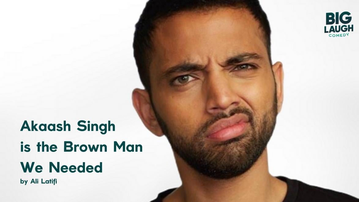 Akaash Singh The Brown Man We Needed